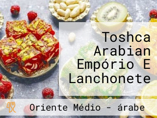Toshca Arabian Empório E Lanchonete