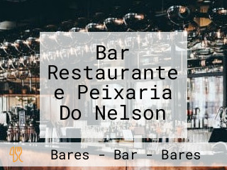 Bar Restaurante e Peixaria Do Nelson
