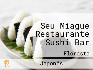 Seu Miague Restaurante Sushi Bar