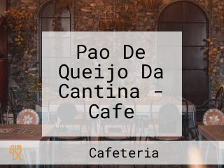 Pao De Queijo Da Cantina - Cafe