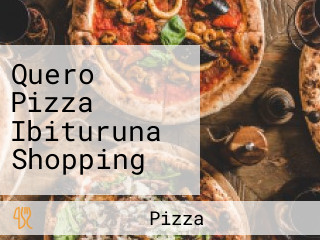Quero Pizza Ibituruna Shopping