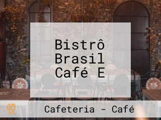 Bistrô Brasil Café E