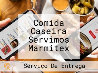 Comida Caseira Servimos Marmitex
