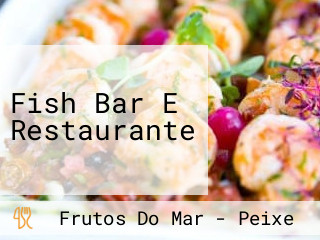 Fish Bar E Restaurante