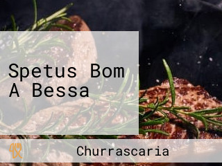 Spetus Bom A Bessa