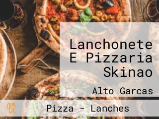 Lanchonete E Pizzaria Skinao