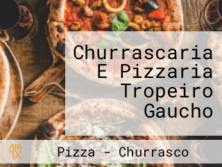 Churrascaria E Pizzaria Tropeiro Gaucho