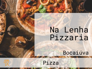 Na Lenha Pizzaria