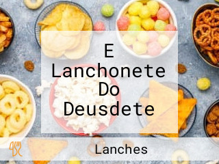 E Lanchonete Do Deusdete