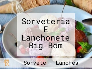 Sorveteria E Lanchonete Big Bom