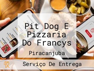 Pit Dog E Pizzaria Do Francys