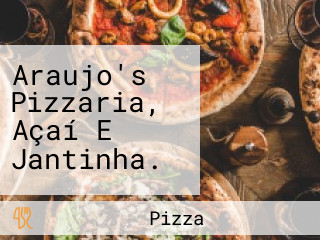 Araujo's Pizzaria, Açaí E Jantinha.