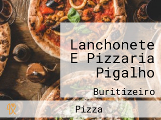 Lanchonete E Pizzaria Pigalho