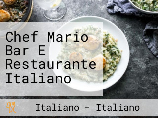 Chef Mario Bar E Restaurante Italiano