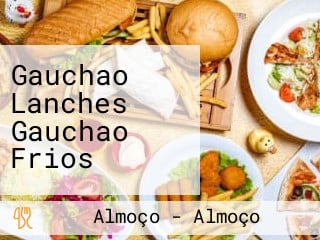 Gauchao Lanches Gauchao Frios