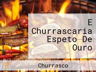 E Churrascaria Espeto De Ouro