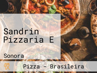 Sandrin Pizzaria E