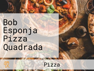 Bob Esponja Pizza Quadrada