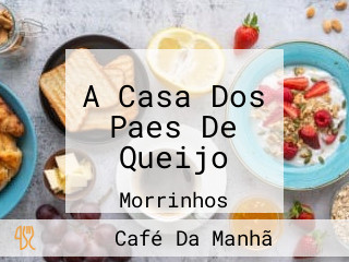 A Casa Dos Paes De Queijo