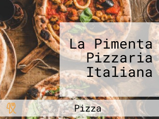 La Pimenta Pizzaria Italiana