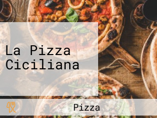 La Pizza Ciciliana