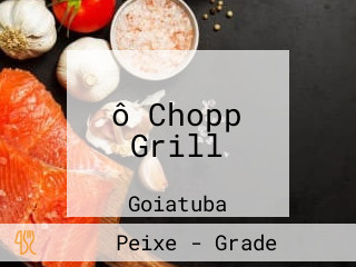 ô Chopp Grill