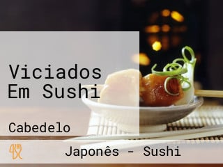 Viciados Em Sushi