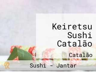 Keiretsu Sushi Catalão