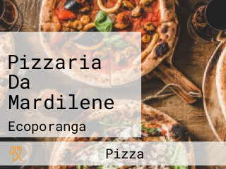 Pizzaria Da Mardilene
