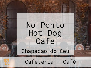 No Ponto Hot Dog Cafe