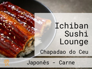 Ichiban Sushi Lounge