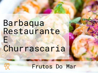Barbaqua Restaurante E Churrascaria