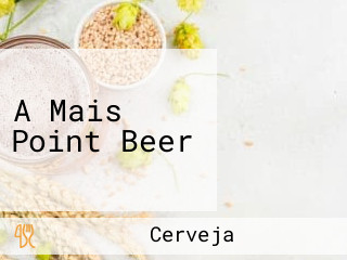 A Mais Point Beer