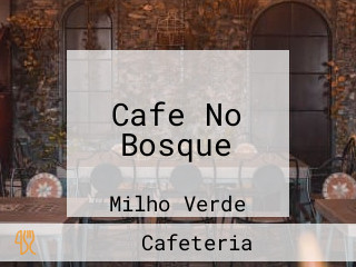 Cafe No Bosque