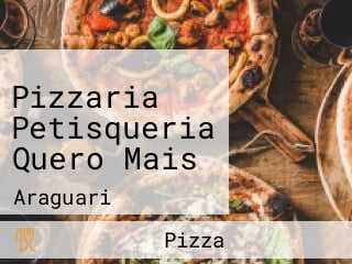 Pizzaria Petisqueria Quero Mais