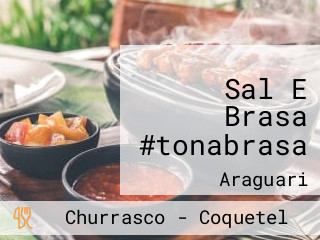 Sal E Brasa #tonabrasa