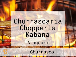 Churrascaria Chopperia Kabana