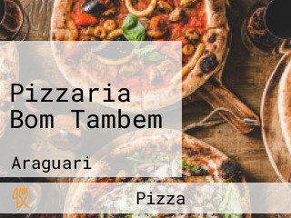 Pizzaria Bom Tambem