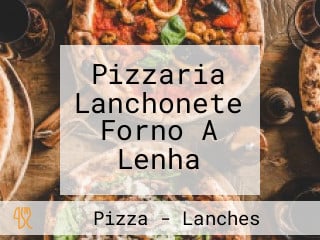 Pizzaria Lanchonete Forno A Lenha