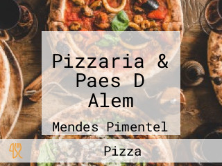 Pizzaria & Paes D Alem