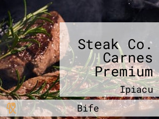 Steak Co. Carnes Premium