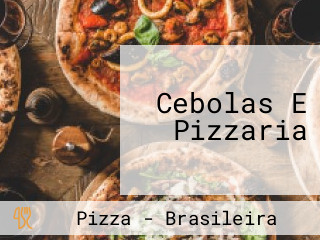 Cebolas E Pizzaria