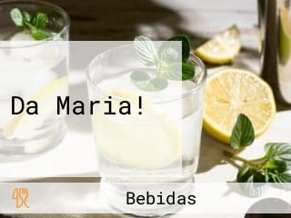 Da Maria!