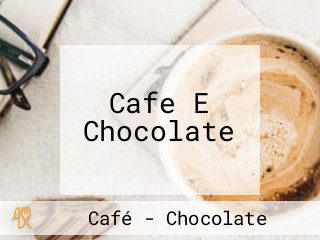 Cafe E Chocolate
