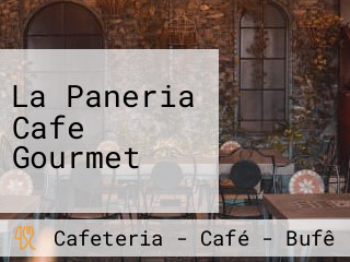 La Paneria Cafe Gourmet