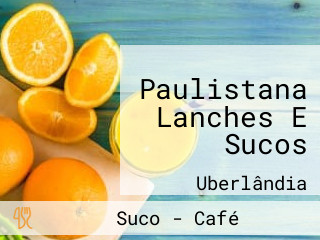 Paulistana Lanches E Sucos