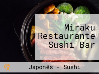 Miraku Restaurante Sushi Bar