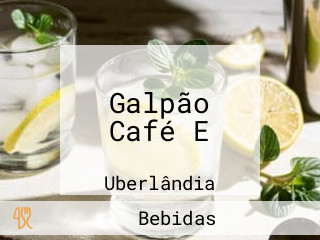 Galpão Café E