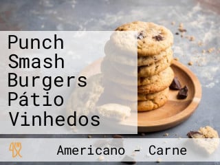 Punch Smash Burgers Pátio Vinhedos