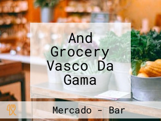And Grocery Vasco Da Gama